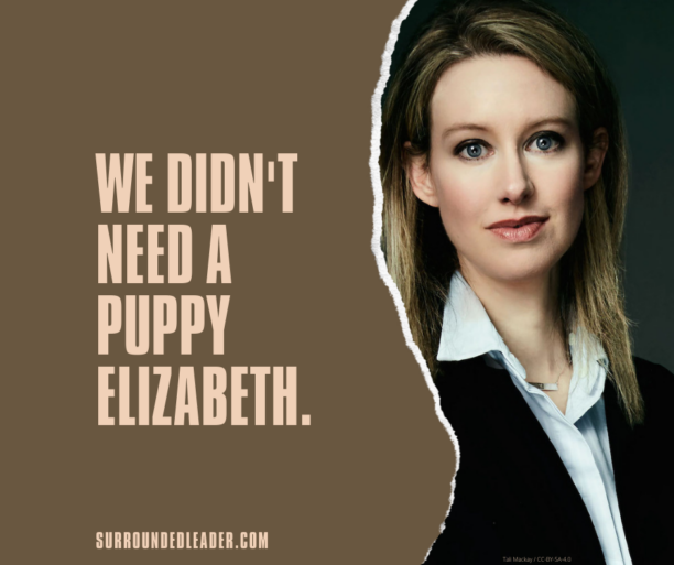 Elizabeth Holmes Leadership Lesson